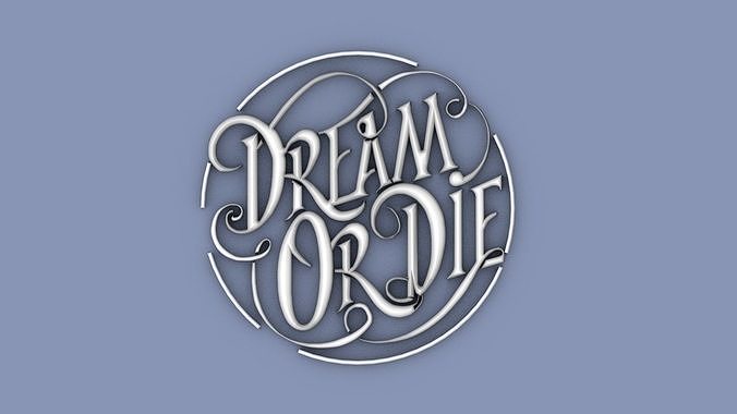 Dream Or Die 3D model 3D printable | CGTrader