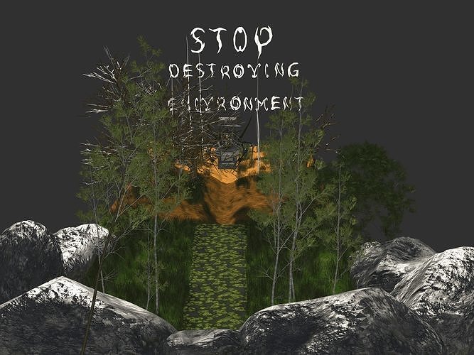 3D model Stop Destroying The Environment VR / AR / lowpoly CGTrader